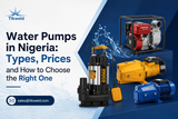Water Pumps in Nigeria: Types, Prices and How to Choose the Right One
