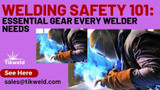 Welding Safety 101: Essential Gear Every Welder Needs