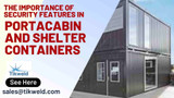 ​The Importance of Security Features in Portacabin and Shelter Containers