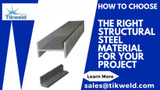 ​How to Choose the Right Structural Steel Material for Your Project