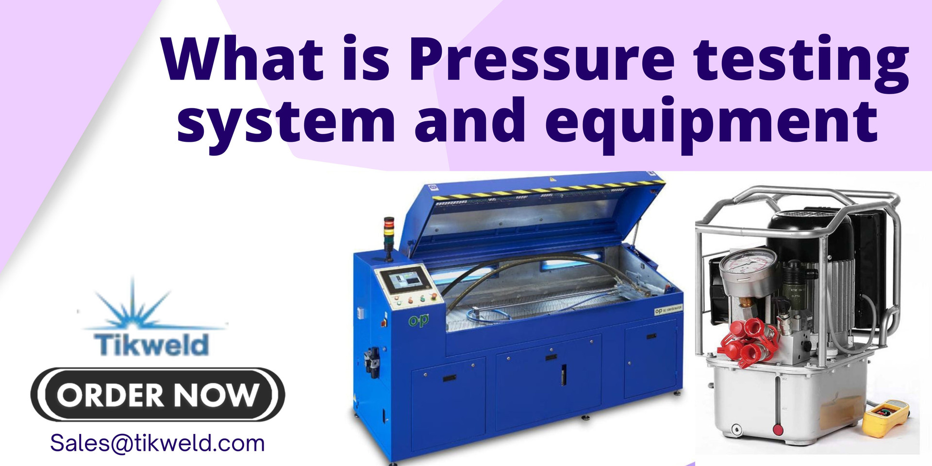 What is Pressure testing system and equipment Tikweld products and What is Pressure testing system and equipment Tikweld products and