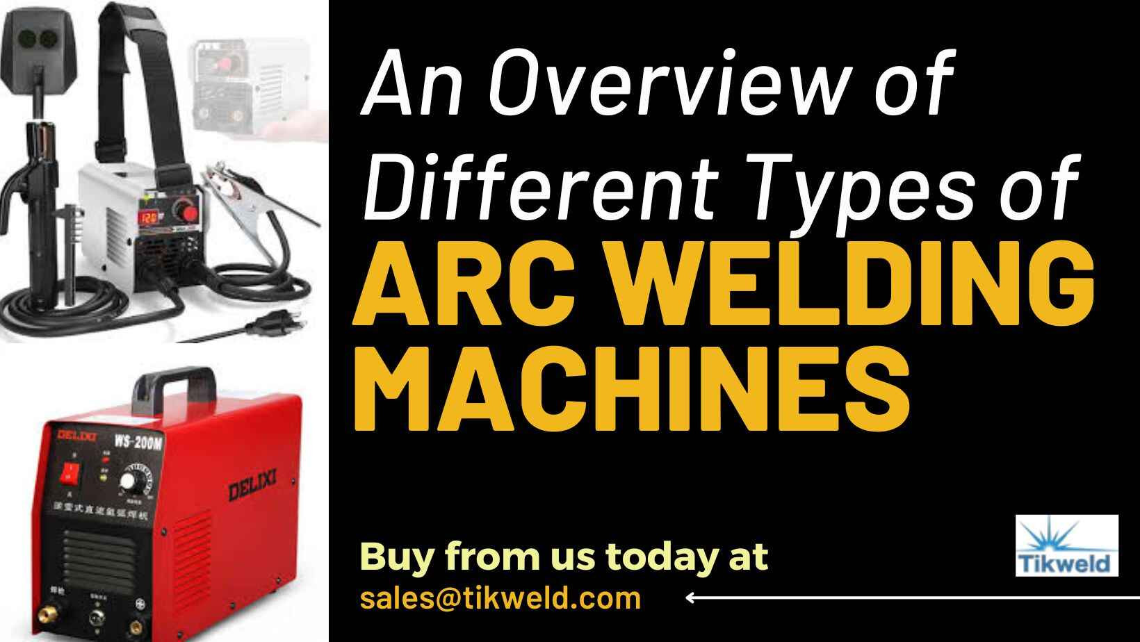 An Overview of Different Types of Arc Welding Machines - Tikweld ...