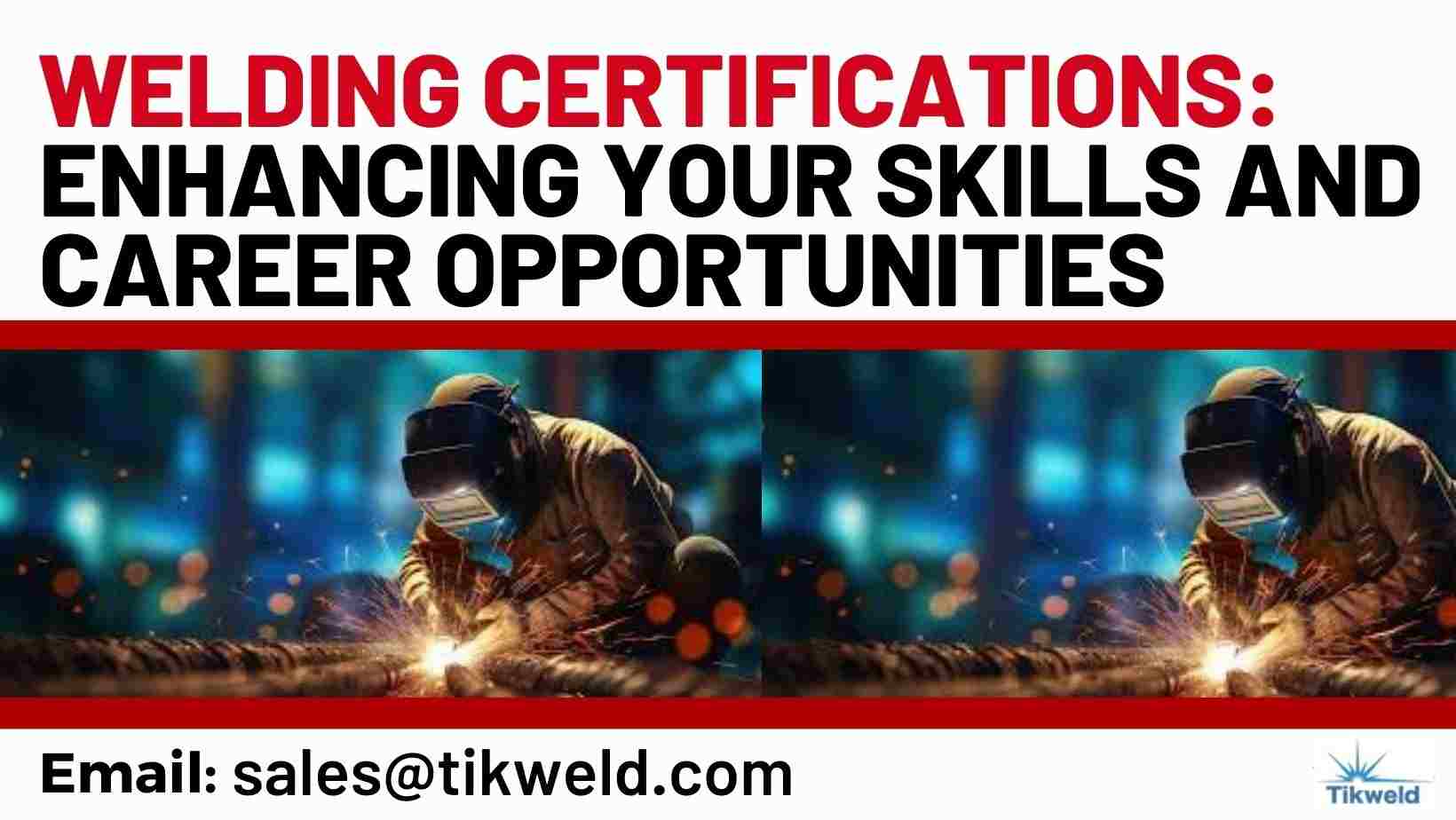 Welding Certifications Enhancing Your Skills and Career Opportunities