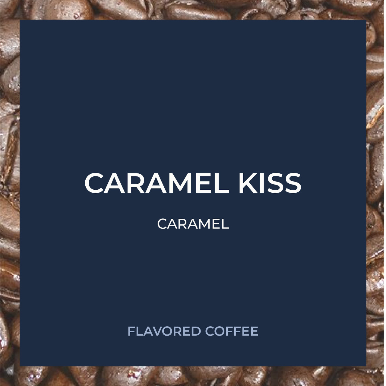 Caramel Kiss 5lb | Chicago Coffee Masters