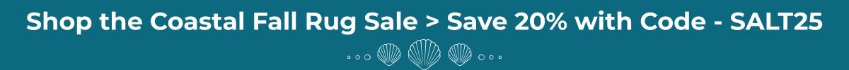 Fall Beach Home Rug Sale Code SALT25 Saves 20% NOW