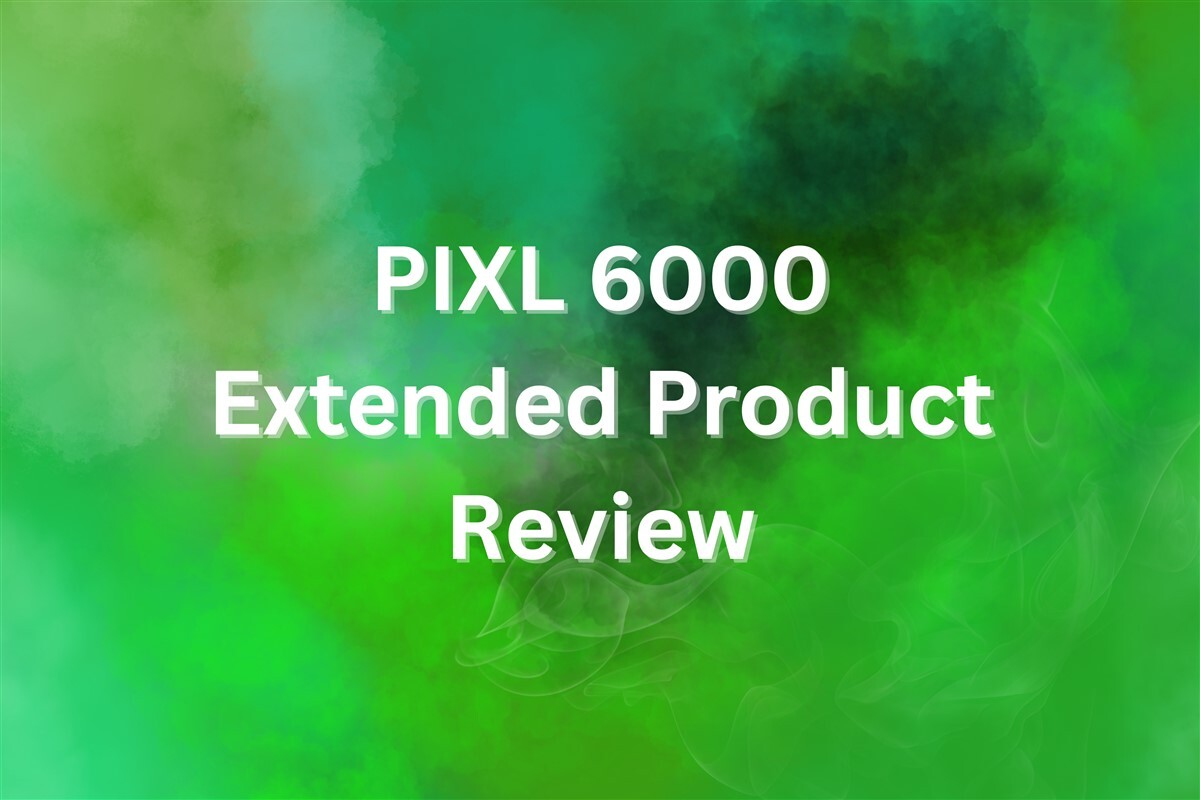 PIXL 6000 Product Review