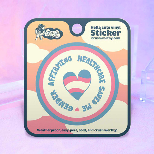 Gender affirming Healthcare Saved Me sticker sheet by Crushworthy - Trans pride colors in a circular sticker with a message that speaks to your resilience!