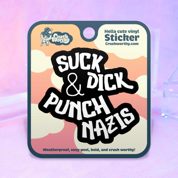 Suck Dick & Punch Nazis sticker sheet by Crushworthy