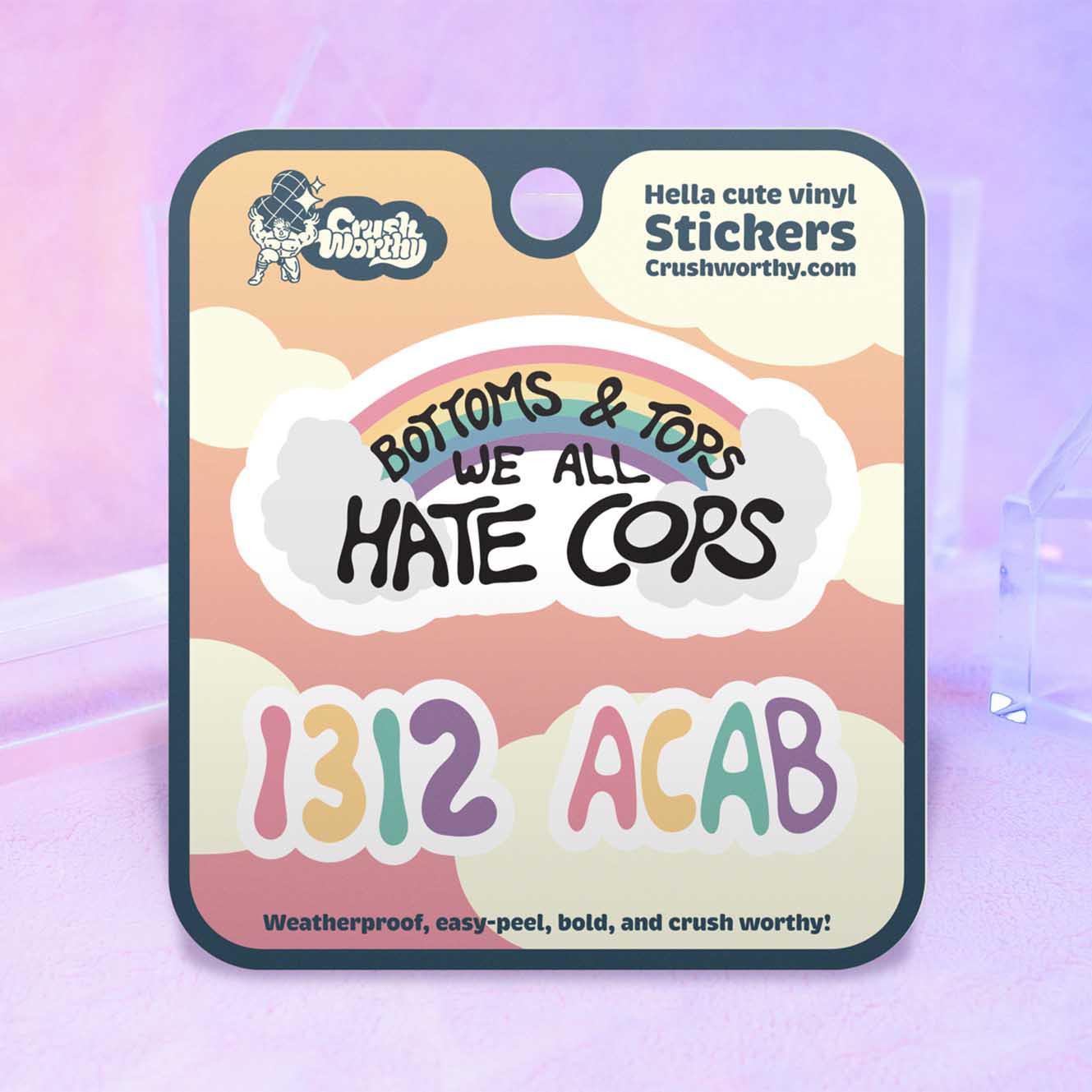 Bottoms & Tops We All Hate Cops sticker sheet by Crushworthy