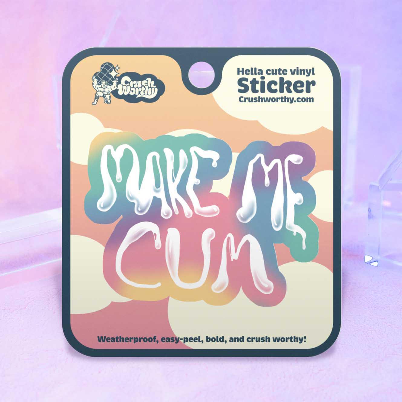 Make Me Cum sticker sheet by Crushworthy