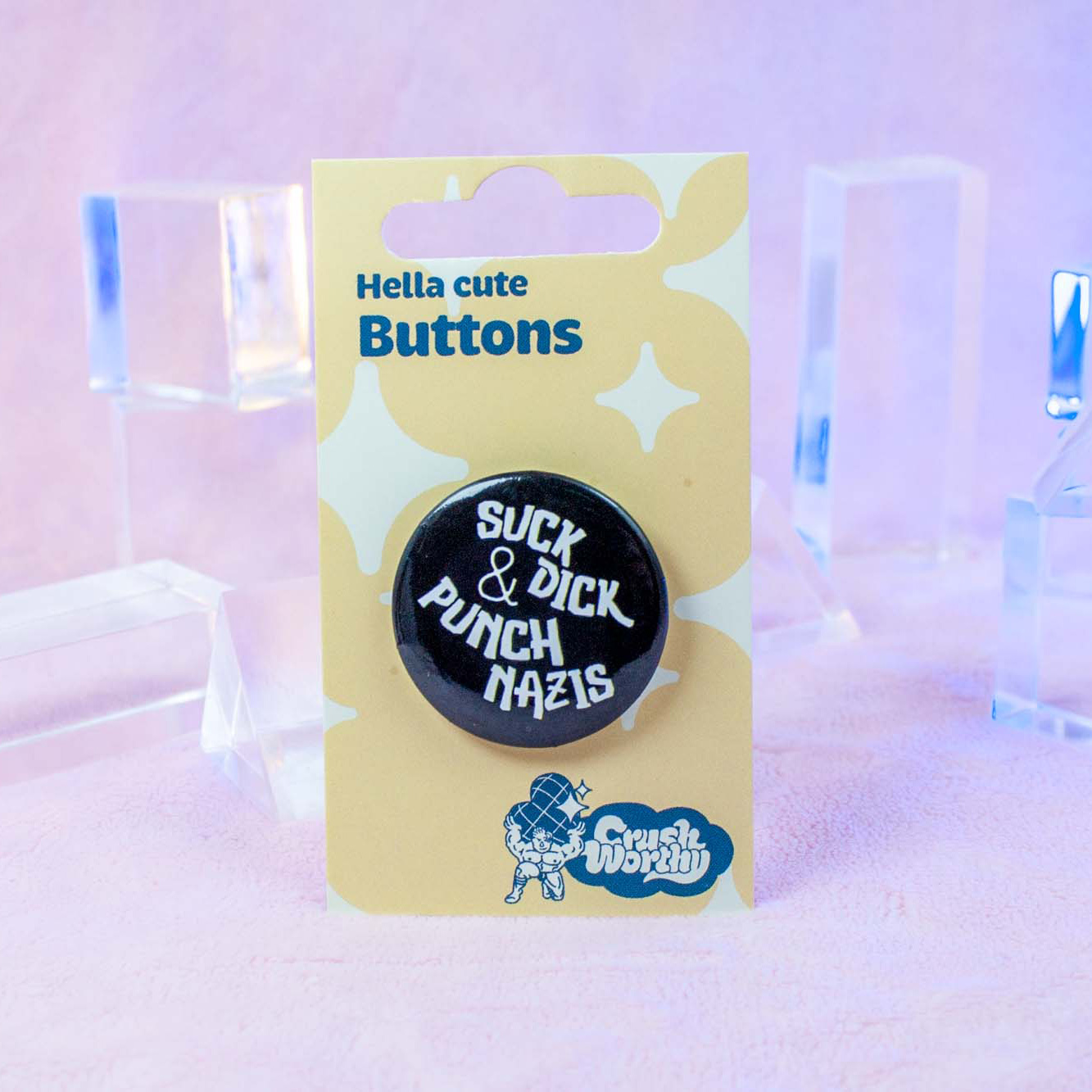 Suck Dick & Punch Nazis Pinback Button