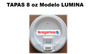 TAPAS 8 oz Modelo LUMINA