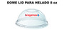 DOME LID PARA HELADO 8 oz