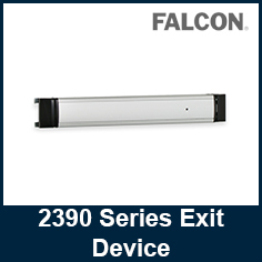 Falcon 2390 Series Exit Devices
