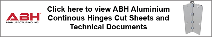 Click Here To View ABH Aluminium Continous Hinges Technical Documents and Cut Sheets