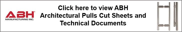 Click Here To View ABH Architectural Pulls Technical Documents and Cut Sheets