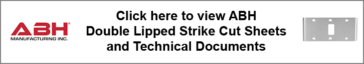 Click Here To View ABH Double Lipped Strikes Technical Documents and Cut Sheets