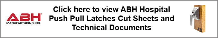 Click Here To View ABH Hospital Push Pull Latches Technical Documents and Cut Sheets