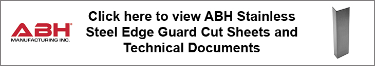 Click Here To View ABH Stainless Steel Edge Guard Technical Documents and Cut Sheets