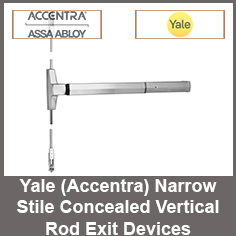 Yale (Accentra) Narrow Stile Concealed Vertical Rod Exit Devices Yale (Accentra) Narrow Stile Concealed Vertical Rod Exit Devices