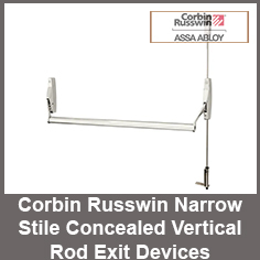 Corbin Russwin Narrow Stile Concealed Vertical Rod Exit Devices Corbin Russwin Narrow Stile Concealed Vertical Rod Exit Devices