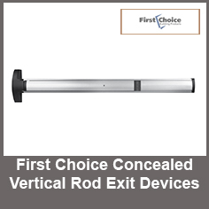 First Choice Concealed Vertical Rod Exit Devices