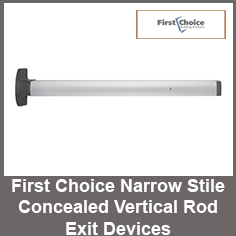 First Choice Narrow Stile Concealed Vertical Rod Exit Devices First Choice Narrow Stile Concealed Vertical Rod Exit Devices