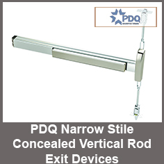 PDQ Narrow Stile Concealed Vertical Rod Exit Devices PDQ Narrow Stile Concealed Vertical Rod Exit Devices