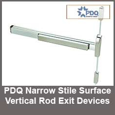 PDQ Narrow Stile Surface Vertical Rod Exit Devices PDQ Narrow Stile Surface Vertical Rod Exit Devices
