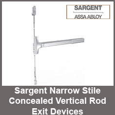 Sargent Narrow Stile Concealed Vertical Rod Exit Devices