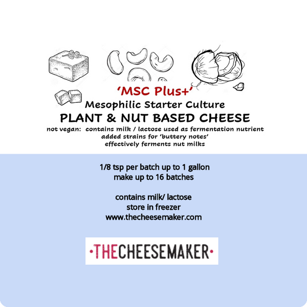 Mesophilic Starter MSC PLUS is Mesophilic Starter culture ideal for making Plant and Nut based cheese.   
Added strains for 'buttery notes'   This product contains milk/lactose (used as a fermentation nutrient in production)

excellent for plant based cheese and butter recipes calling for a mesophilic starter 

