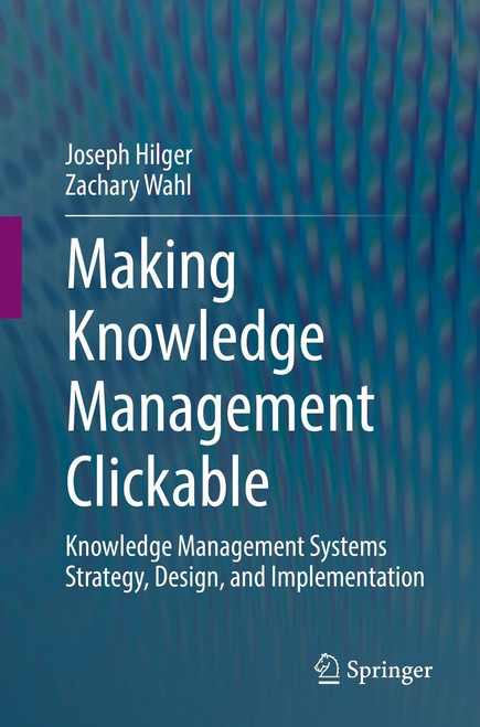 (eBook PDF) Making Knowledge Management Clickable
Knowledge Management Systems Strategy, Design, and Implementation (eBook PDF) Making Knowledge Management Clickable
Knowledge Management Systems Strategy, Design, and Implementation