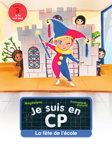 Je suis en cp - la fete de l'ecole (niveau 3) Je suis en cp - la fete de l'ecole (niveau 3)
