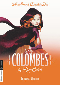 Les colombes du Roi-Soleil t4 - La promesse d'Hortense Les colombes du Roi-Soleil t4 - La promesse d'Hortense