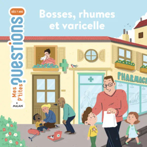Mes P'tites Questions - Bosses, rhumes et varicelle Mes P'tites Questions - Bosses, rhumes et varicelle