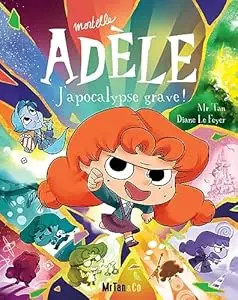 Mortelle Adele - J'apocalypse grave! Mortelle Adele - J'apocalypse grave!