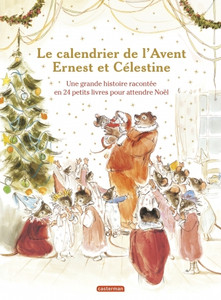 Ernest Et Célestine - Le calendrier de l'Avent: Nouvelle édition-Histoire inédite Ernest Et Célestine - Le calendrier de l'Avent: Nouvelle édition-Histoire inédite