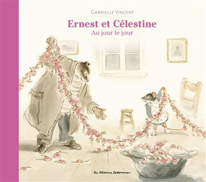 Ernest et Célestine - Au jour le jour (Boardbook format) Ernest et Célestine - Au jour le jour (Boardbook format)