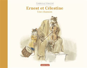 Ernest et Célestine - Une chanson Ernest et Célestine - Une chanson
