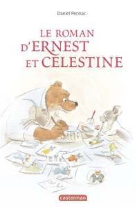 Le roman d'Ernest et Célestine Le roman d'Ernest et Célestine