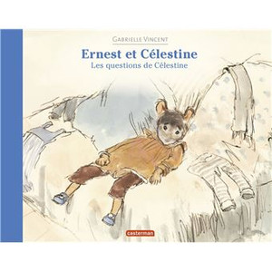 Ernest et Célestine - Les questions de Célestine Ernest et Célestine - Les questions de Célestine