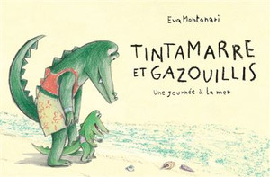 TINTAMARRE ET GAZOUILLIS - UNE JOURNEE A LA MER TINTAMARRE ET GAZOUILLIS - UNE JOURNEE A LA MER