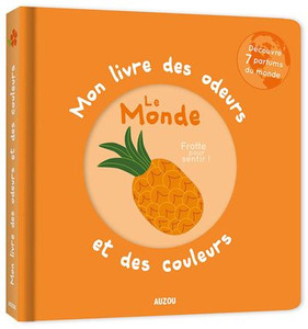 Mon livre des odeurs et des couleurs - Le Monde - (FLAPS) Mon livre des odeurs et des couleurs - Le Monde - (FLAPS)