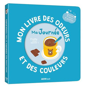 Mon livre des odeurs et des couleurs - Ma Journée- (FLAPS) Mon livre des odeurs et des couleurs - Ma Journée- (FLAPS)