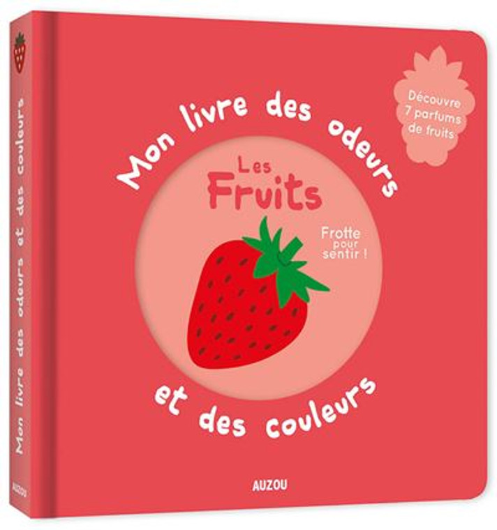 Mon livre des odeurs et des couleurs - Fruits - (FLAPS)