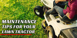 Maintenance Tips For Your Lawn Tractor