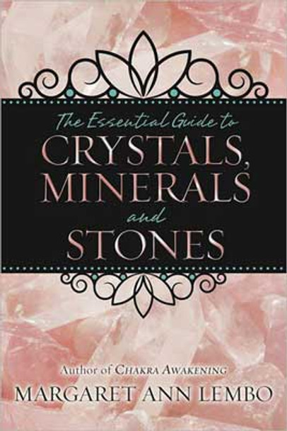 Essential Guide To Crystals, Minerals & Stones By Margaret Ann Lembo