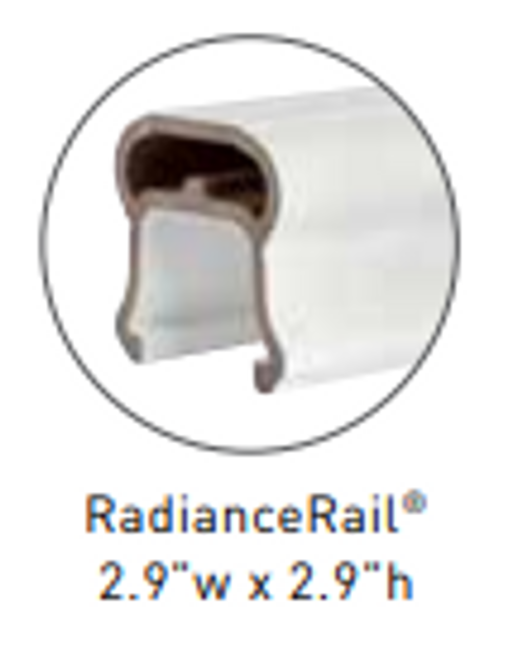 Compatible with Radiance Top Rail, SOLD SEPARATELY