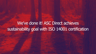 ASC Direct achieves sustainability goal with ISO 14001 certification 