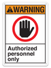 WARNING AUTHORIZED PERSONNEL ONLY ANSI style Safety Sign (10in x 14in) | Incom Signs | All Safety